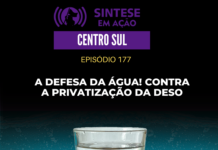 A defesa da água! Contra a privatização da DESO | Sintese em Ação – Centro Sul