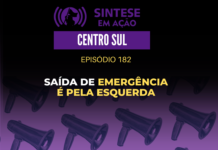 Saída de emergência é pela ESQUERDA | Sintese em Ação – Centro Sul