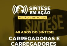 48 anos do SINTESE: Carregadoras e carregadores de sonhos | Sintese em Ação CentroSul