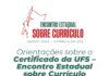 Orientações sobre o Certificado da UFS – Encontro Estadual sobre Currículo