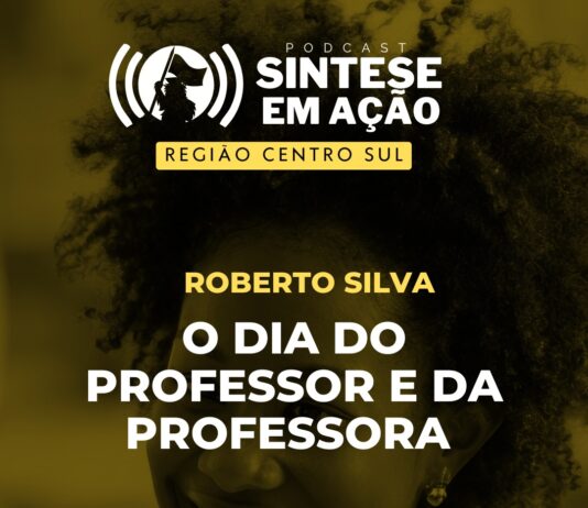 O dia do professor e da professora | Sintese em Ação – Centro Sul